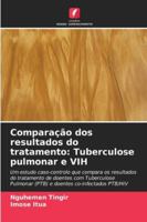 Comparação dos resultados do tratamento: Tuberculose pulmonar e VIH (Portuguese Edition) 6208684382 Book Cover