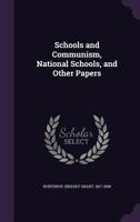 Schools and Communism, National Schools, and Other Papers 1355570336 Book Cover