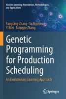 Genetic Programming for Production Scheduling: An Evolutionary Learning Approach 9811648611 Book Cover