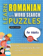 LEARN ROMANIAN WITH WORD SEARCH PUZZLES FOR ADULTS - Discover How to Improve Foreign Language Skills with a Fun Vocabulary Builder. Find 2000 Words to ... - Teaching Material, Study Activity Workbook B0DYLHS5BT Book Cover