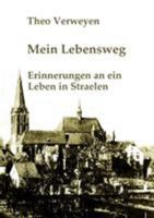 Mein Lebensweg: Erinnerungen an ein Leben in Straelen 3842327102 Book Cover