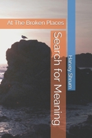 Search for Meaning at the Broken Places 1556054297 Book Cover