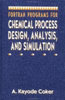 Fortran Programs for Chemical Process Design, Analysis, and Simulation 0884152804 Book Cover