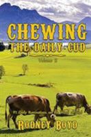 Chewing the Daily Cud, Volume 2: 91 Daily Ruminations on the Word of God 0998395951 Book Cover