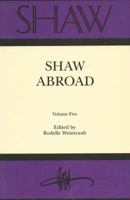 Shaw Abroad (Shaw) 0271003847 Book Cover