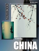 China Photo Book: Vibrant Floral Imagery Showcasing China's Natural Beauty With 40 Stunning Photos B0DR2T6392 Book Cover