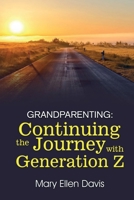 Grandparenting: Continuing the Journey with Generation Z 9699595647 Book Cover