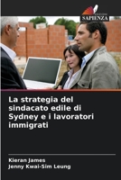 La strategia del sindacato edile di Sydney e i lavoratori immigrati 6205302713 Book Cover