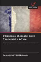 Odrzucenie obecnosci armii francuskiej w Afryce: Kontynent w poszukiwaniu suwerennosci. Lekarz zastanawia sie (Polish Edition) 6206839125 Book Cover