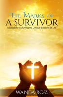 The Marks of a Survivor: Strategy for surviving the difficult seasons of your life B091DWWCRR Book Cover