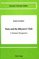 Yeats and the Rhymers' Club: A Nineties' Perspective 0820407690 Book Cover