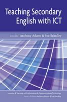 Teaching Secondary English with ICT (Learning & Teaching with ICT) 0335214444 Book Cover
