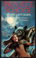 The Last Alien (Private School, No 6) 1596877359 Book Cover