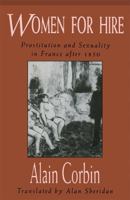 Les filles de noce. Misère sexuelle et prostitution : 19e et 20e siècles 0674955447 Book Cover