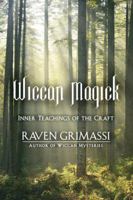 Wiccan Magick: Inner Teachings of the Craft 1567182550 Book Cover