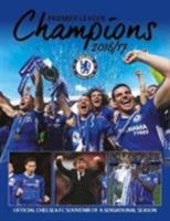 Chelsea FC: Premier League Champions 2017: Official Souvenir Of A Sensational Season 1910335754 Book Cover