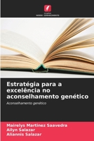 Estratégia para a excelência no aconselhamento genético: Aconselhamento genético (Portuguese Edition) B0CJL279X4 Book Cover