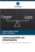 Lebensqualität am Arbeitsplatz: Eine Längsschnittstudie mit jungen Arbeitnehmern 6205920700 Book Cover