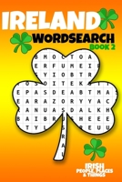 Ireland Wordsearch - Book 2 Irish People, Places & Things: 50 Word Search Puzzles on the Irish and Ireland for St Patricks Day & Every Day B08VCMWW9C Book Cover