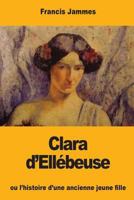 Clara d’Ellébeuse: ou l'histoire d'une ancienne jeune fille 197450462X Book Cover