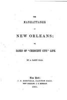 The Manhattaner in New Orleans: Or, Phases of "Crescent City" life (Louisiana Bicentennial reprint series) 1275673600 Book Cover