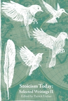 Stoicism Today: Selected Writings (Volume II) 0947874070 Book Cover