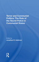 Terror and Communist Politics: The Role of the Secret Police in Communist States (A Westview special study) 0865312931 Book Cover