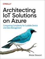 Architecting Iot Solutions on Azure: Conquering Complexity for Scalable Device and Data Management 1098142861 Book Cover