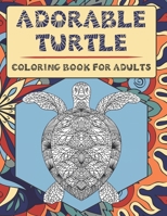 Adorable Turtle - Coloring Book for adults ?? B088BGLGND Book Cover