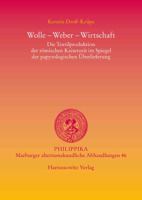 Wolle - Weber - Wirtschaft: Die Textilproduktion Der Romischen Kaiserzeit Im Spiegel Der Papyrologischen Uberlieferung 3447065168 Book Cover