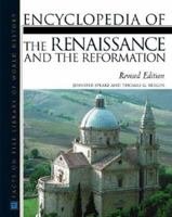 Encyclopedia of the Renaissance and the Reformation (Facts on File Library of World History) 0816054517 Book Cover