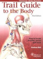 Trail Guide to the Body: How to Locate Muscles, Bones, and More 0965853411 Book Cover