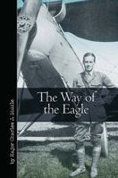 The Way of the Eagle (WWI Centenary Series) 1612003907 Book Cover