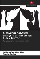 A psychoanalytical analysis of the series Black Mirror 6206411486 Book Cover