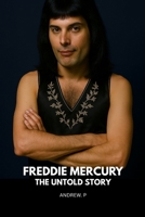 Freddie Mercury: The Untold Story B0FMKGL7FW Book Cover