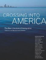 Crossing into America: The New Literature of Immigration 1565848950 Book Cover