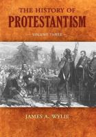 The History of Protestantism; Volume 3 1377239411 Book Cover