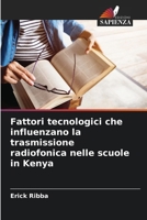 Fattori tecnologici che influenzano la trasmissione radiofonica nelle scuole in Kenya (Italian Edition) 6207936396 Book Cover