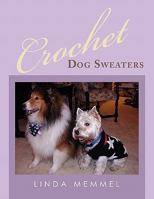 Crochet Dog Sweaters 1452020973 Book Cover