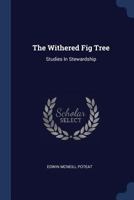 The Withered Fig Tree: Studies In Stewardship 1017793174 Book Cover