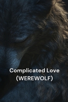 Complicated Love (WEREWOLF) B0DRGVD5ZP Book Cover