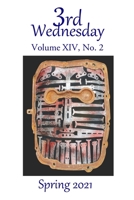 Third Wednesday: Volume XIV, No. 2: Spring 2021 B08XG2WD4W Book Cover