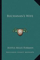 Buchanan's wife: A novel 1162786647 Book Cover