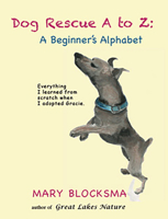Dog Rescue A to Z: A Beginner's Memoir 0970857551 Book Cover