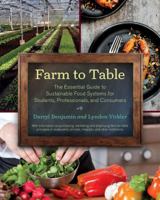 Farm to Table: The Essential Guide to Sustainable Food Systems for Students, Professionals, and Consumers 1603586725 Book Cover