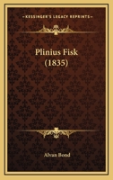 Plinius Fisk (1835) 1120676363 Book Cover