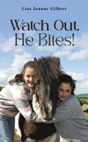 Watch Out, He Bites! 1035887975 Book Cover