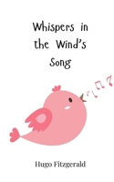 Whispers in the Wind's Song 3690817110 Book Cover