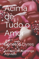 Acima de Tudo o Amor: Sonetos Livres B0C6W5K5R2 Book Cover