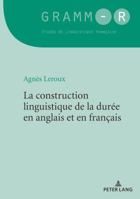 La Construction Linguistique de la Durée En Anglais Et En Français 2807607004 Book Cover